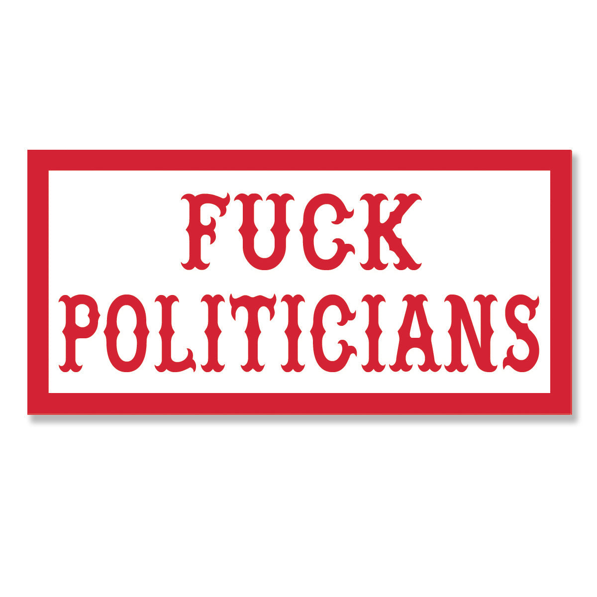 Sticker - FUCK POLITICIANS