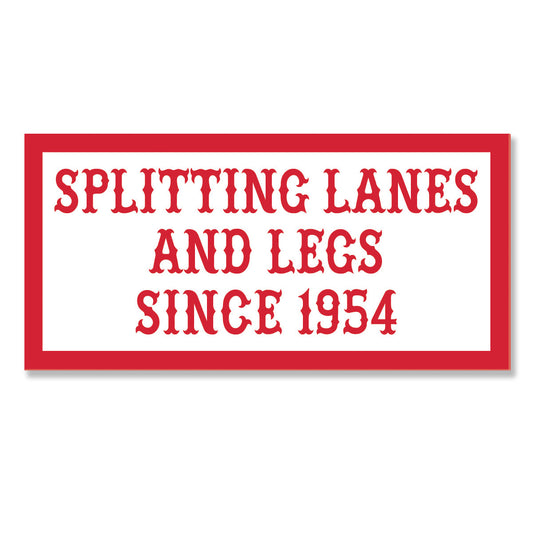 Sticker - SPLITTING LANES AND LEGS SINCE 1954